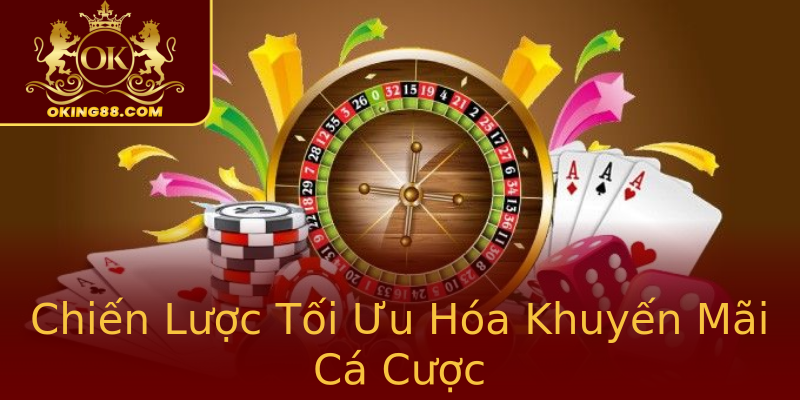 Chiến Lược Tối Ưu Hóa Khuyến Mãi Cá Cược Chiến Lược Tối Ưu Hóa Khuyến Mãi Cá Cược