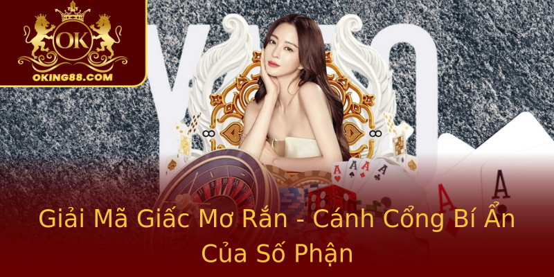 Giải Mã Giấc Mơ Rắn - Cánh Cổng Bí Ẩn Của Số Phận Giải Mã Giấc Mơ Rắn - Cánh Cổng Bí Ẩn Của Số Phận