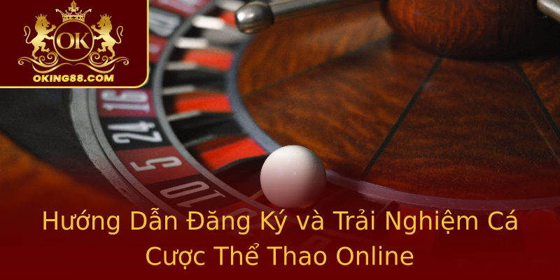 Hướng Dẫn Đăng Ký và Trải Nghiệm Cá Cược Thể Thao Online Hướng Dẫn Đăng Ký và Trải Nghiệm Cá Cược Thể Thao Online