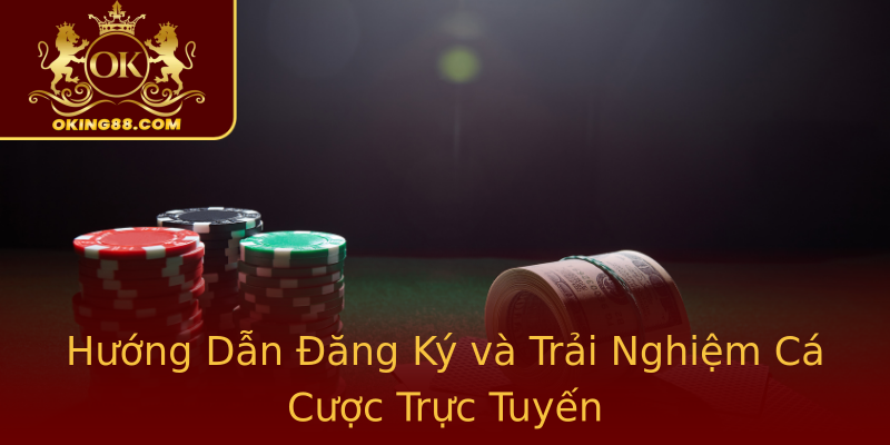 Hướng Dẫn Đăng Ký và Trải Nghiệm Cá Cược Trực Tuyến Hướng Dẫn Đăng Ký và Trải Nghiệm Cá Cược Trực Tuyến