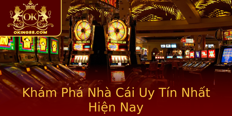 Khám Phá Nhà Cái Uy Tín Nhất Hiện Nay Khám Phá Nhà Cái Uy Tín Nhất Hiện Nay