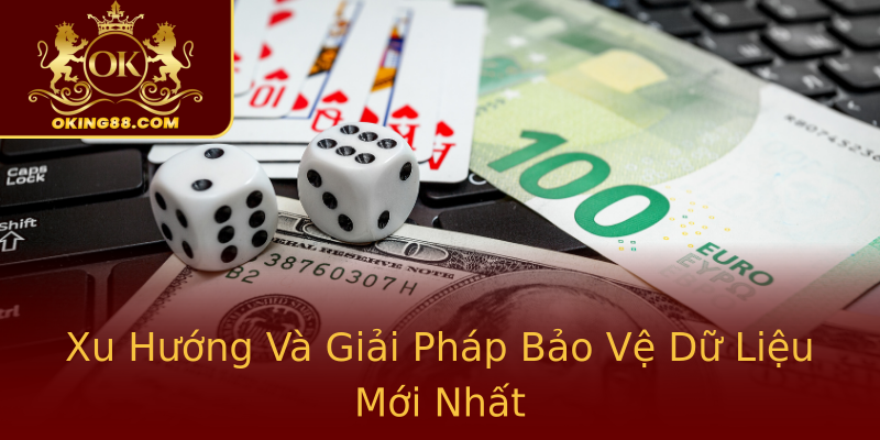 Xu Hướng Và Giải Pháp Bảo Vệ Dữ Liệu Mới Nhất Xu Hướng Và Giải Pháp Bảo Vệ Dữ Liệu Mới Nhất